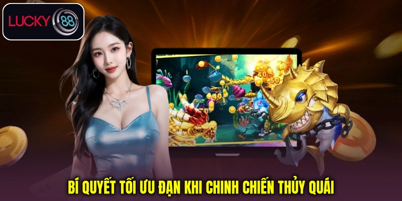 Bí quyết tối ưu đạn khi chinh chiến thủy quái