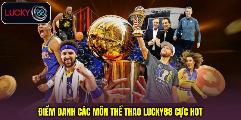 Điểm danh các môn thể thao lucky88 cực hot